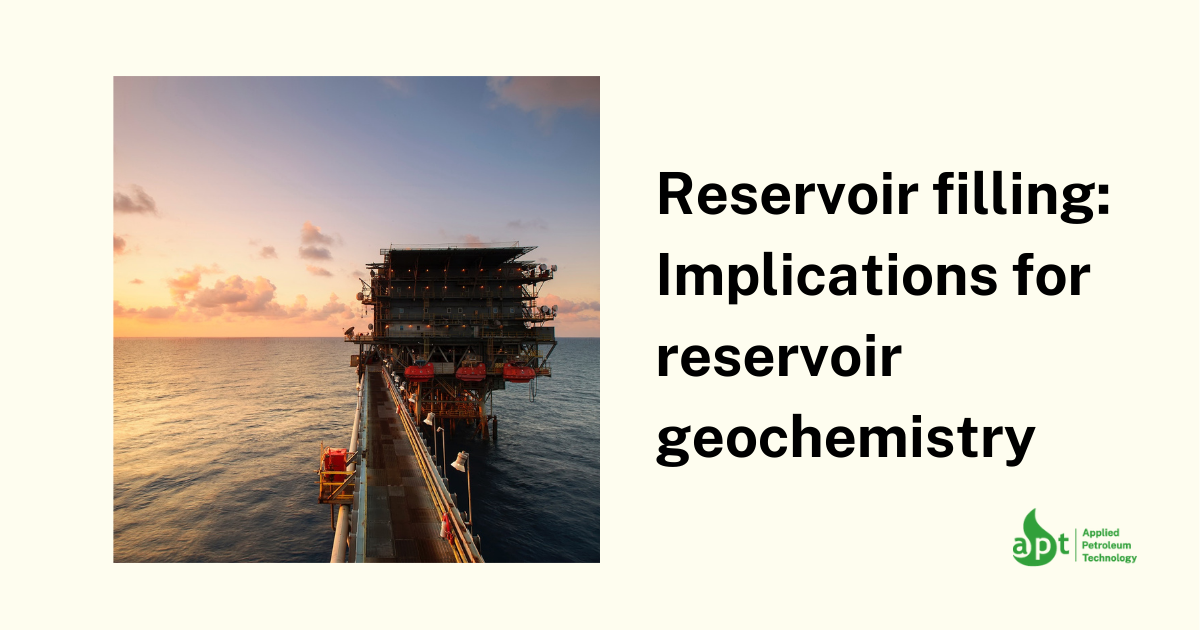 Reservoir filling: implications for reservoir geochemistry